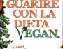 °° Guarire con La Dieta Vegan & Nuovi Appuntamenti con Michela De Petris&nbsp;°°
